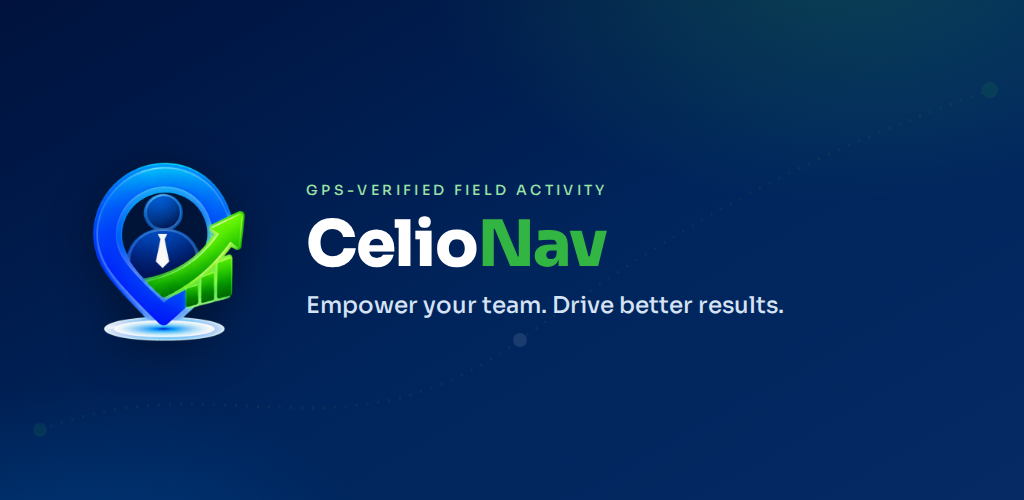 CelioNav banner: “GPS-verified field activity. Empower your team. Drive better results.”